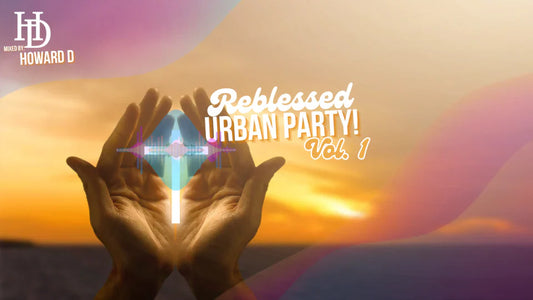 ReBlessed Urban Party Mix vol.1 (mixed by Howard D)