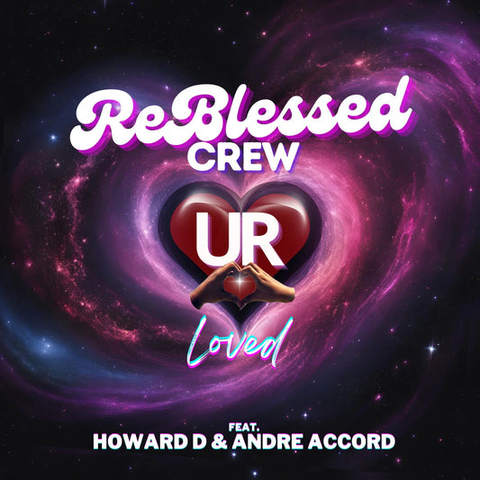 Out now: Reblessed Crew - UR Loved